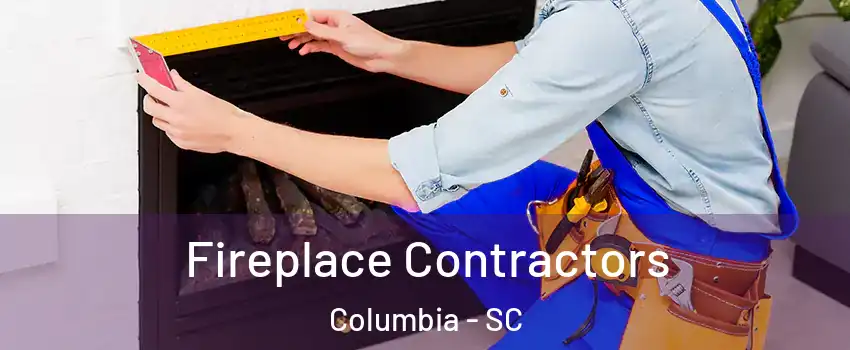  Fireplace Contractors Columbia - SC