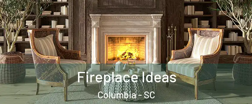  Fireplace Ideas Columbia - SC