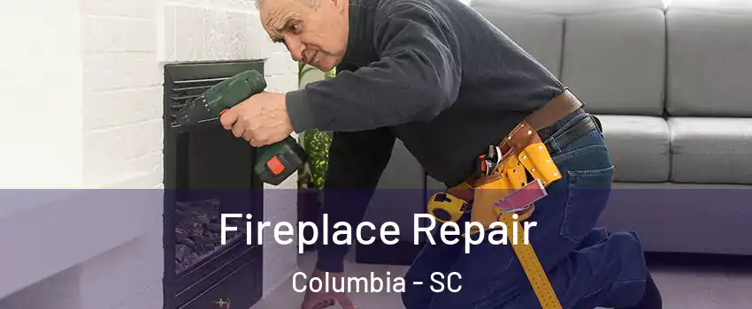  Fireplace Repair Columbia - SC