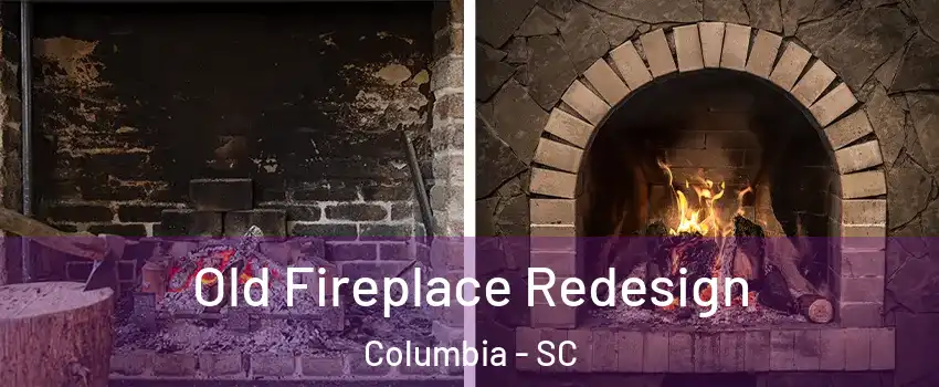  Old Fireplace Redesign Columbia - SC