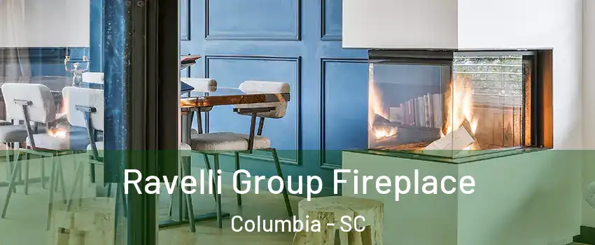  Ravelli Group Fireplace Columbia - SC