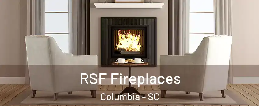  RSF Fireplaces Columbia - SC