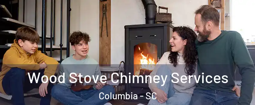  Wood Stove Chimney Services Columbia - SC