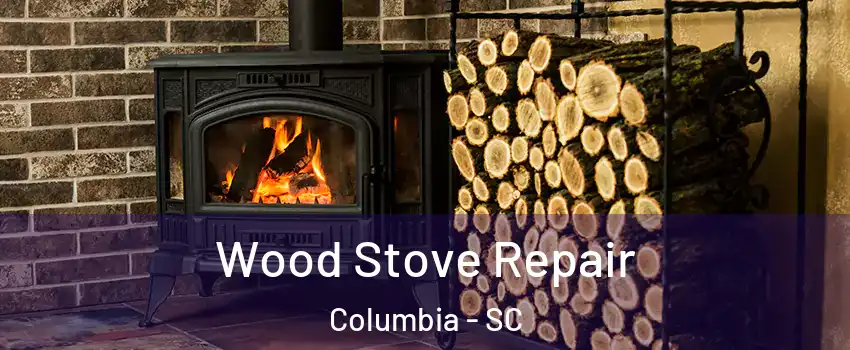  Wood Stove Repair Columbia - SC